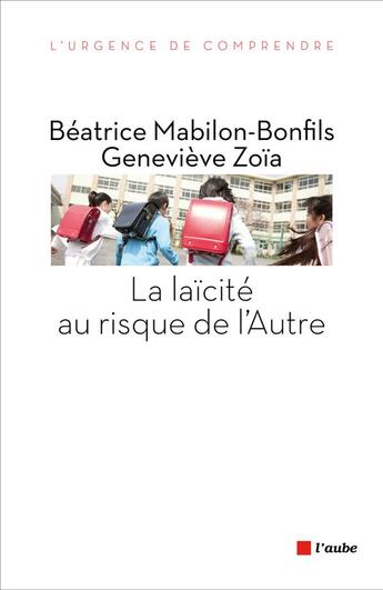 Couverture du livre « La morale laïque ou la peur de l'autre » de Beatrice Mabillon-Bonfils et Genevieve Zoia aux éditions Editions De L'aube