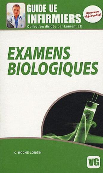 Couverture du livre « Guide infirmiers ue examens biologiques » de Roche-Longin C. aux éditions Vernazobres Grego