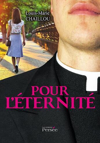 Couverture du livre « Pour l'eternite » de Louis-Marie Chaillou aux éditions Persee