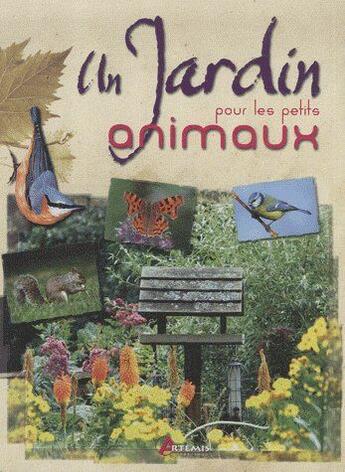 Couverture du livre « Un jardin pour les petits animaux » de  aux éditions Artemis