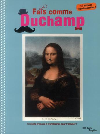 Couverture du livre « Fais comme Duchamp ! cahier d'activités » de Anne Weiss aux éditions Centre Pompidou