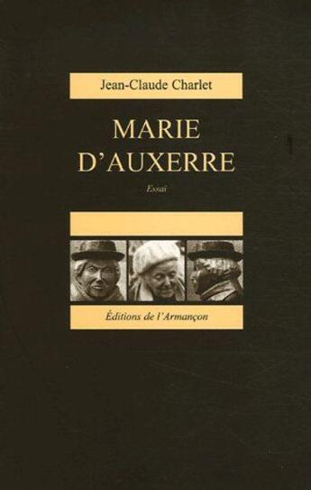 Couverture du livre « Marie d'Auxerre » de Charlet J.C aux éditions Armancon