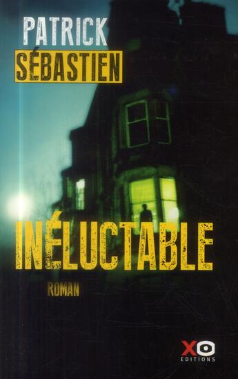 Couverture du livre « Inéluctable » de Patrick Sebastien aux éditions Xo