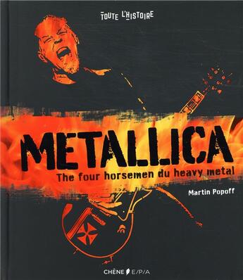 Couverture du livre « Metallica, toute l'histoire illustrée » de  aux éditions Epa