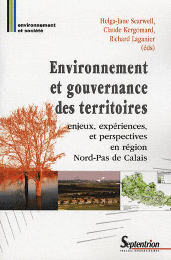 Couverture du livre « Environnement et gouvernance des territoires ; enjeux, expériences, et perspectives en région Nord-Pas de Calais » de Scarwell aux éditions Pu Du Septentrion