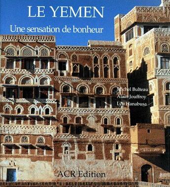 Couverture du livre « Le Yemen ; une sensation de bonheur » de  aux éditions Acr