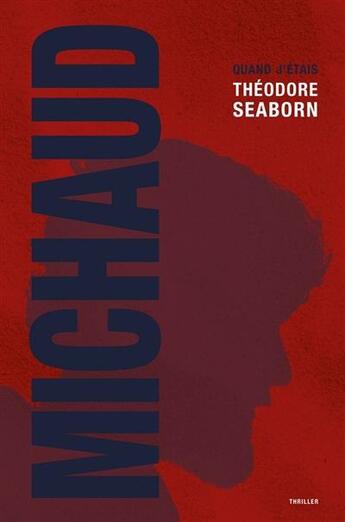 Couverture du livre « Quand j'étais Théodore Seaborn » de Martin Michaud aux éditions Kennes Editions