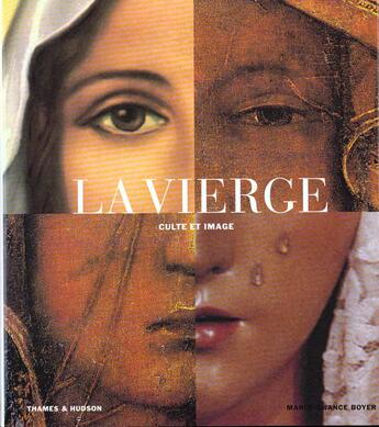 Couverture du livre « La vierge : culte et image » de Marie-France Boyer aux éditions Thames And Hudson