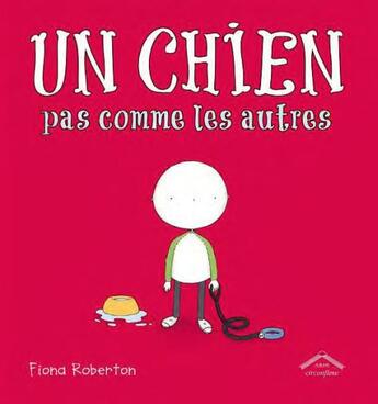 Couverture du livre « Un chien pas comme les autres » de Fiona Roberton aux éditions Circonflexe