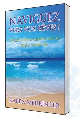 Couverture du livre « Naviguez vers vos rêves ! ; 8 étapes pour donner plus de sens à votre vie » de  aux éditions Ada