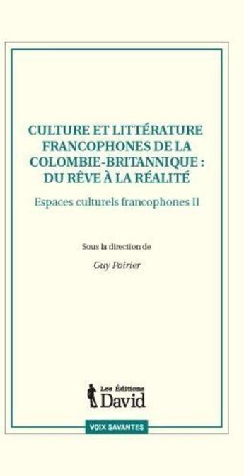 Couverture du livre « Litterature et culture francophones de colombie britanique v 02 » de Poirier Guy aux éditions David