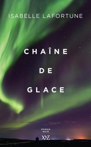 Couverture du livre « Chaîne de glace » de Lafortune Isabelle aux éditions Xyz