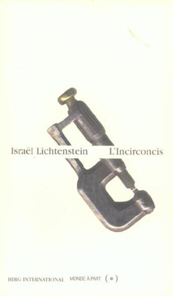 Couverture du livre « L'Incirconcis » de Israel Lichtenstein aux éditions Berg International