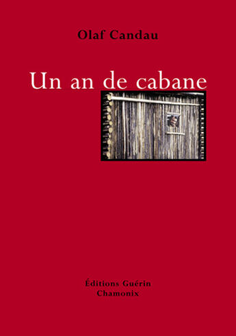 Couverture du livre « Un an de cabane » de Olaf Candau aux éditions Guerin