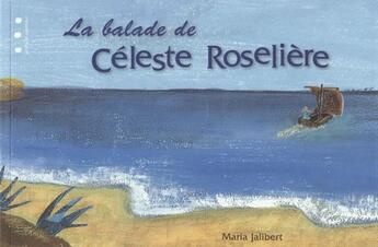 Couverture du livre « La balade de Céleste Roselière » de Maria Jalibert aux éditions Points De Suspension