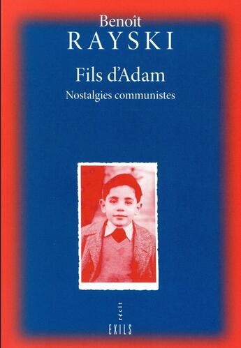 Couverture du livre « Fils d'Adam ; nostalgies communistes » de Benoit Rayski aux éditions Exils