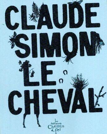 Couverture du livre « Le cheval » de Claude Simon aux éditions Chemin De Fer