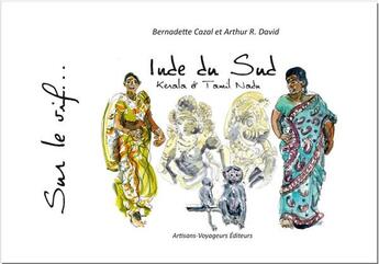 Couverture du livre « Inde du sud ; Kérala et Tamil Nadu » de Bernadette Cazal aux éditions Artisans Voyageurs