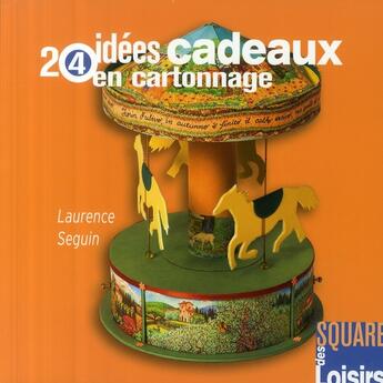Couverture du livre « 24 idées cadeaux en cartonnage » de Laurence Seguin aux éditions Creapassions.com