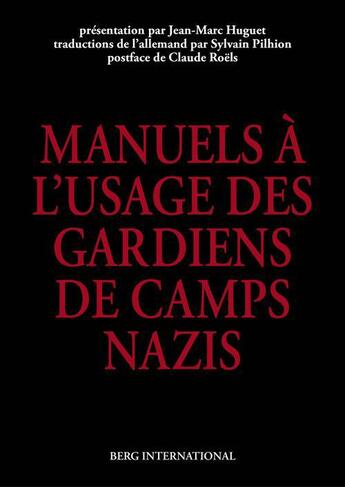 Couverture du livre « Les manuels a l'usage des gardiens de camps nazis » de Huguet/Roels aux éditions Berg International