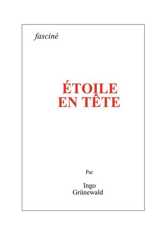 Couverture du livre « Etoile en tete » de Ingo Grunewald aux éditions Fascine