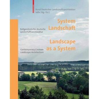 Couverture du livre « System landschaft, zeitgenössische landschaftsarchitektur ; landscape as a system, contemporary german landscape architecture » de  aux éditions Birkhauser