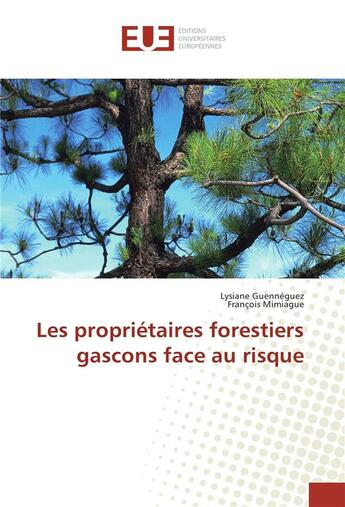 Couverture du livre « Les proprietaires forestiers gascons face au risque » de Guenneguez Lysiane aux éditions Editions Universitaires Europeennes