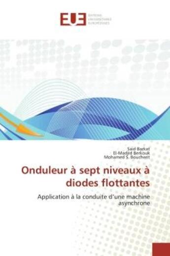 Couverture du livre « Onduleur à sept niveaux à diodes flottantes ; application à la conduite d'une machine asynchrone » de  aux éditions Editions Universitaires Europeennes