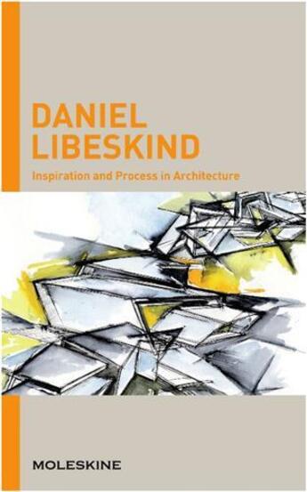 Couverture du livre « Daniel libeskind: inspiration and process in architecture » de Libeskind Daniel aux éditions Moleskine