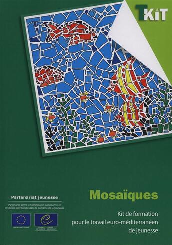 Couverture du livre « Mosaïques ; kit de formation pour el travail euro-méditerranéen de jeunesse » de Conseil De L'Europe aux éditions Conseil De L'europe