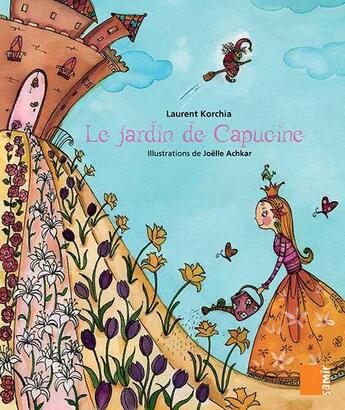 Couverture du livre « AUX 4 VENTS : le jardin de Capucine ; GS » de Laurent Korchia et Joelle Achkar aux éditions Samir