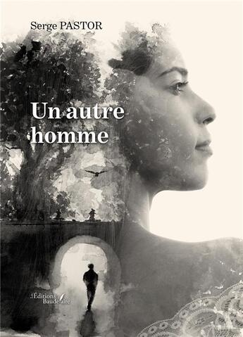 Couverture du livre « Un autre homme » de Serge Pastor aux éditions Baudelaire