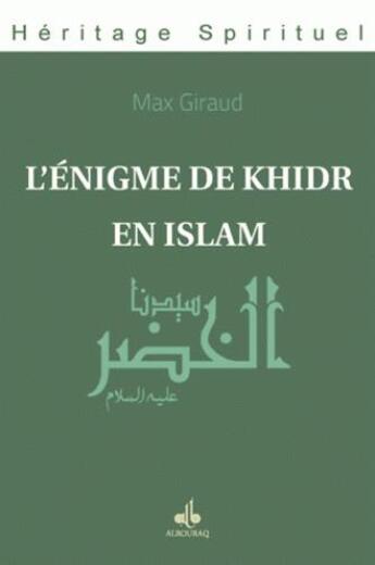 Couverture du livre « L'énigme de Khidr en islam » de Max Giraud aux éditions Albouraq