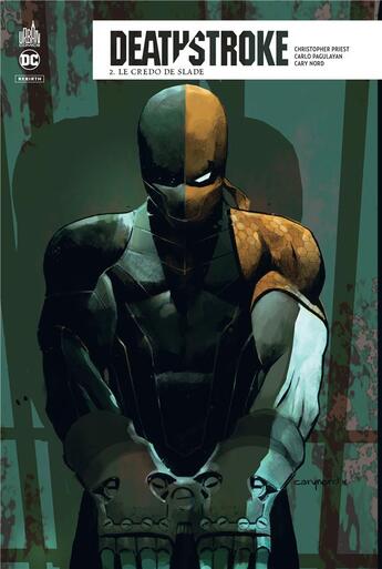 Couverture du livre « Deathstroke rebirth Tome 2 : le credo de Slade » de Carlo Pagulayan et Christopher Priest et Collectif aux éditions Urban Comics