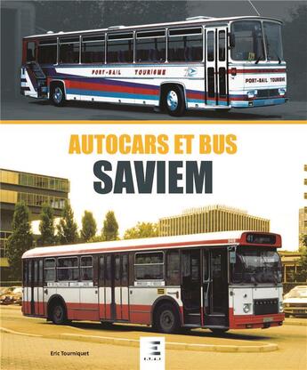 Couverture du livre « Autocars & bus Saviem » de Eric Tourniquet aux éditions Etai