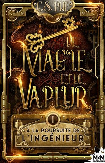 Couverture du livre « De magie et de vapeur Tome 1 : à la poursuite de l'ingénieur » de C.S. Poe aux éditions Mxm Bookmark