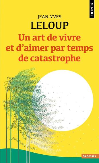 Couverture du livre « Un art de vivre et d'aimer par temps de catastrophe » de Jean-Yves Leloup aux éditions Points