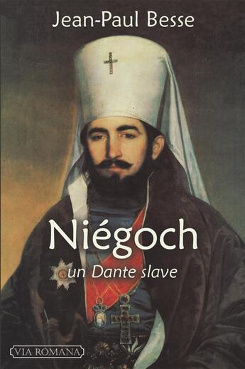 Couverture du livre « Niegoch ; un Dante slave » de Jean-Paul Besse aux éditions Via Romana