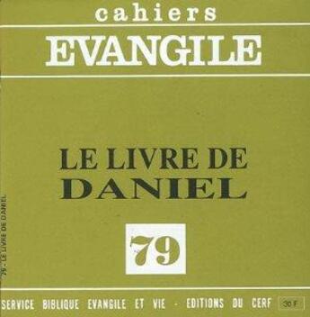 Couverture du livre « Cahiers Evangile - numéro 79 Le livre de Daniel » de Pierre Grelot aux éditions Cerf