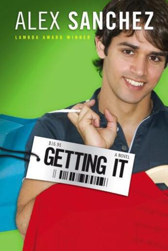 Couverture du livre « Getting It » de Alex Sanchez aux éditions Simon & Schuster Books For Young Readers