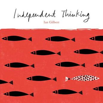 Couverture du livre « Independent Thinking » de Gilbert Ian aux éditions Crown House Digital