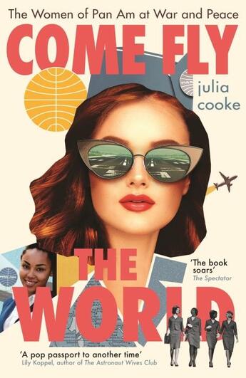 Couverture du livre « COME FLY THE WORLD - THE WOMEN OF PAN AM AT WAR AND PEACE » de Julia Cooke aux éditions Icon Books