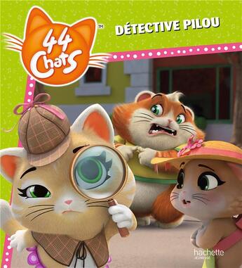 Couverture du livre « 44 chats : détective Pilou » de  aux éditions Hachette Jeunesse