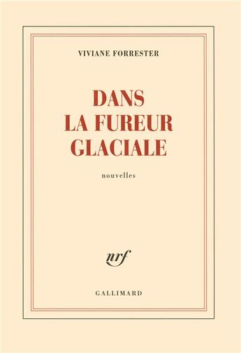 Couverture du livre « Dans la fureur glaciale » de Viviane Forrester aux éditions Gallimard