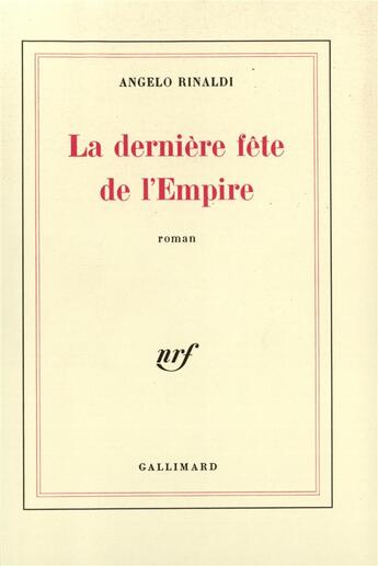 Couverture du livre « La derniere fete de l'empire » de Angelo Rinaldi aux éditions Gallimard