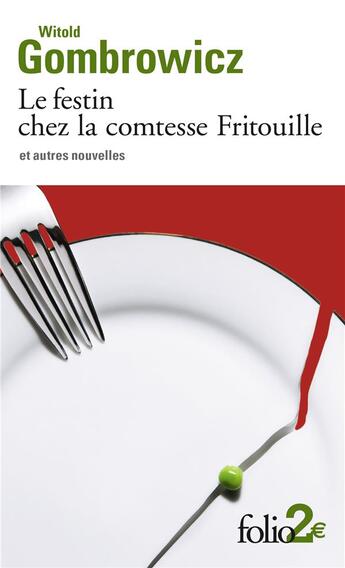 Couverture du livre « Le festin chez la comtesse Fritouille et autres nouvelles » de Witold Gombrowicz aux éditions Folio