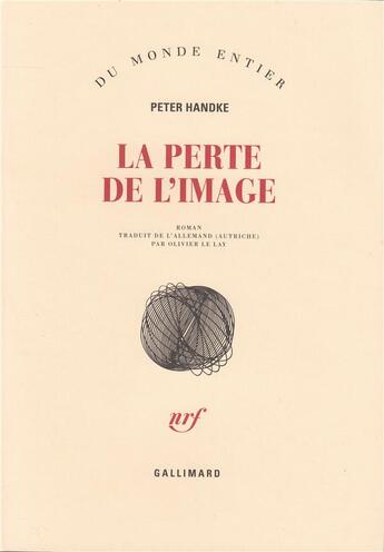 Couverture du livre « La perte de l'image ou par la sierra de gredos » de Peter Handke aux éditions Gallimard