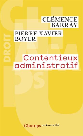 Couverture du livre « Contentieux administratif » de Pierre-Xavier Boyer et Clemence Barray aux éditions Flammarion