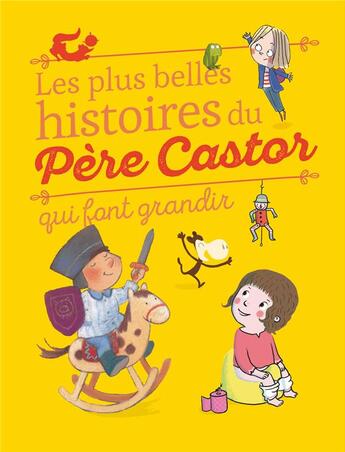 Couverture du livre « Les plus belles histoires du Père Castor qui font grandir » de  aux éditions Pere Castor