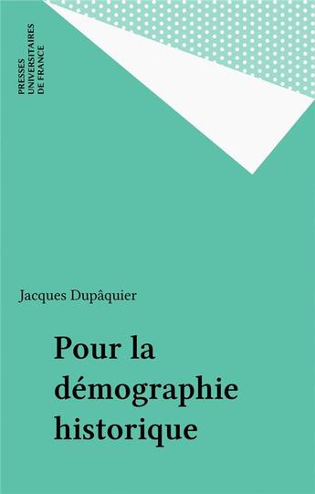 Couverture du livre « Pour la demographie historique » de Jacques Dupaquier aux éditions Puf